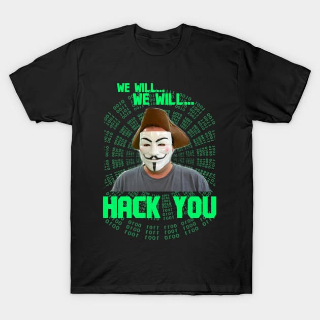 We Will We Will HACK YOU Queen x Anonymous Collab Corny Dumb Stupid Ugly Shirts T-Shirt by blueversion